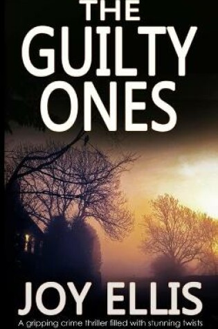 Cover of THE GUILTY ONES a gripping crime thriller filled with stunning twists