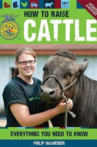 Cover of How to Raise Cattle, The: Everything You Need to Know, Updated & Revised