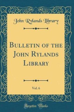 Cover of Bulletin of the John Rylands Library, Vol. 6 (Classic Reprint)