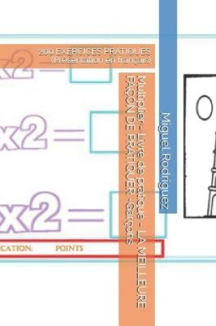 Cover of Multiplier - Livre de pratique - LA MEILLEURE FACON DE PRATIQUER -Garcons