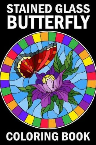 Cover of Stained Glass Butterfly Coloring Book