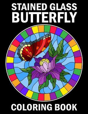 Book cover for Stained Glass Butterfly Coloring Book