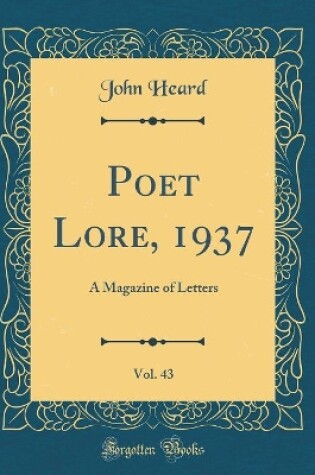 Cover of Poet Lore, 1937, Vol. 43: A Magazine of Letters (Classic Reprint)