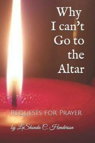 Cover of Why I can't Go to the ALTAR