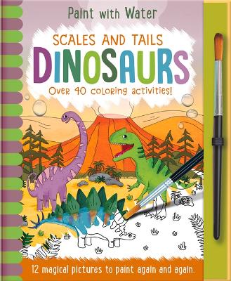 Book cover for Scales and Tails  Dinosaurs - Magic Water Colouring