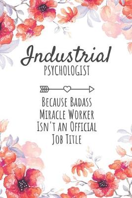 Book cover for Industrial Psychologist Because Badass Miracle Worker Isn't an Official Job Title