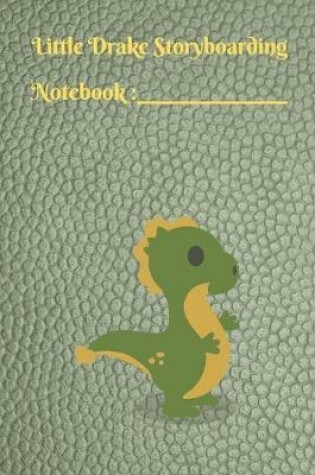 Cover of Little Drake Storyboarding Notebook