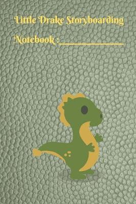 Book cover for Little Drake Storyboarding Notebook
