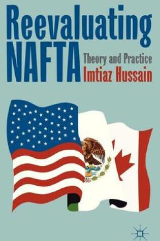 Cover of Reevaluating NAFTA: Theory and Practice