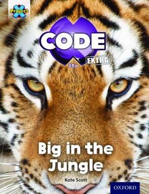 Cover of Project X CODE Extra: Green Book Band, Oxford Level 5: Jungle Trail: Big in the Jungle
