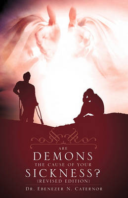 Book cover for Are Demons the Cause of Your Sickness? (Revised Edition)