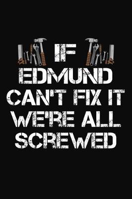 Book cover for If Edmund Can't Fix It We're All Screwed