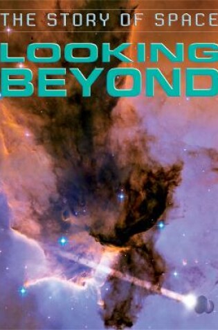 Cover of The Story of Space: Looking Beyond