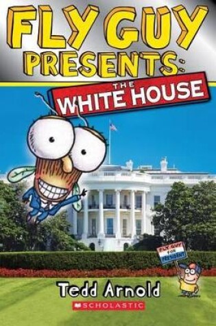Cover of Fly Guy Presents: The White House (Scholastic Reader, Level 2)