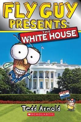 Book cover for Fly Guy Presents: The White House (Scholastic Reader, Level 2)