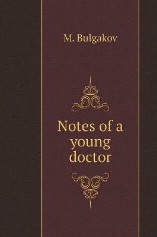 Cover of Notes of a young doctor