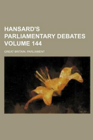 Cover of Hansard's Parliamentary Debates Volume 144