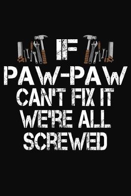 Book cover for If Paw-Paw Can't Fix We're All Screwed