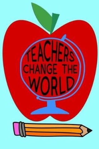 Cover of Teachers Change The World