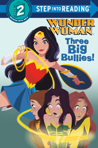 Cover of Three Big Bullies! (DC Super Heroes: Wonder Woman)