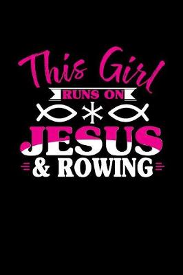 Book cover for This Girl Runs on Jesus & Rowing