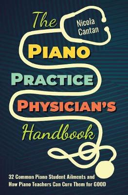 Book cover for The Piano Practice Physician's Handbook