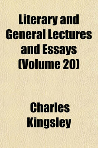 Cover of Literary and General Lectures and Essays (Volume 20)