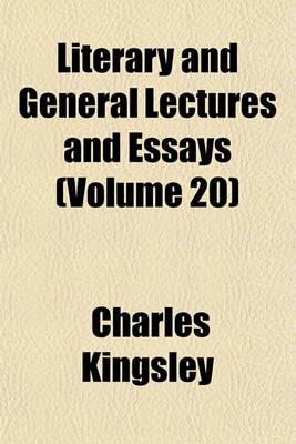 Book cover for Literary and General Lectures and Essays (Volume 20)