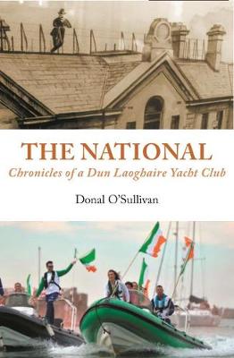 Book cover for The National Chronicles of a Dun Laoghaire Yacht Club