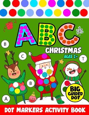 Book cover for Dot Markers Activity Book ABC Christmas Age2+