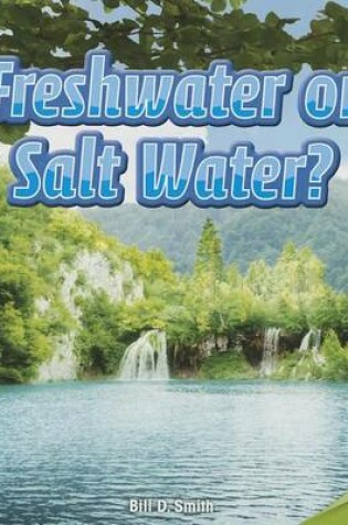 Cover of Freshwater or Salt Water?