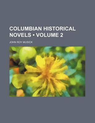 Book cover for Columbian Historical Novels (Volume 2)