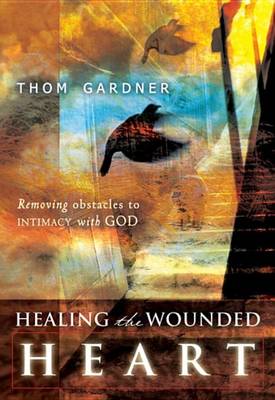 Book cover for Healing the Wounded Heart and Personal Ministry Guide