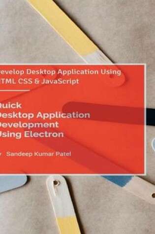 Cover of Quick Desktop Application Development Using Electron