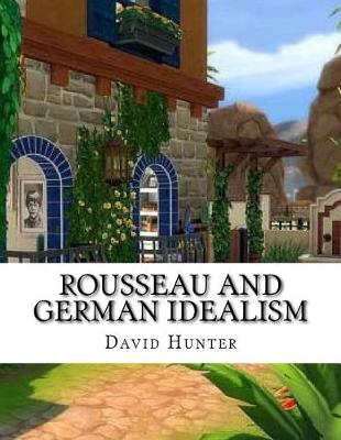Book cover for Rousseau and German Idealism