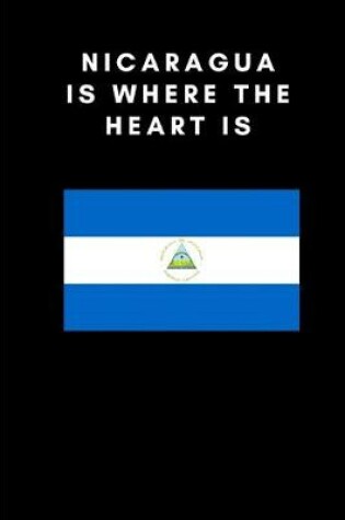 Cover of Nicaragua Is Where the Heart Is