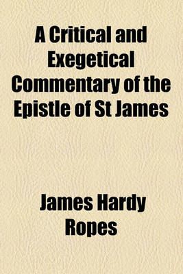 Book cover for A Critical and Exegetical Commentary of the Epistle of St James