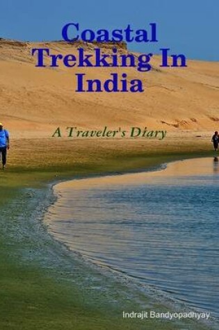 Cover of Coastal Trekking In India - A Traveler's Diary