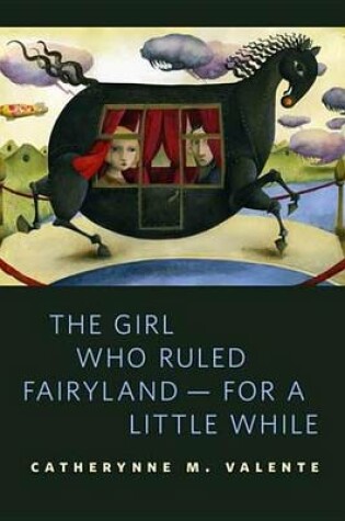Cover of The Girl Who Ruled Fairyland--For a Little While