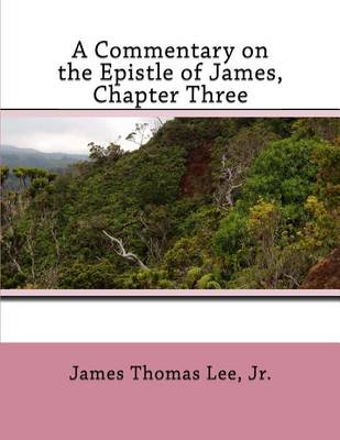 Book cover for A Commentary on the Epistle of James, Chapter Three