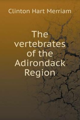 Cover of The vertebrates of the Adirondack Region