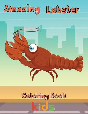 Book cover for Amazing Lobster Coloring Book Kids