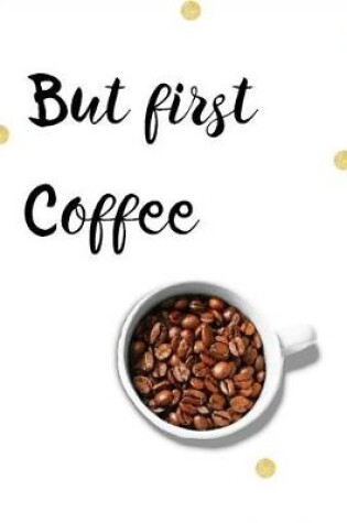 Cover of But First Coffee Journal