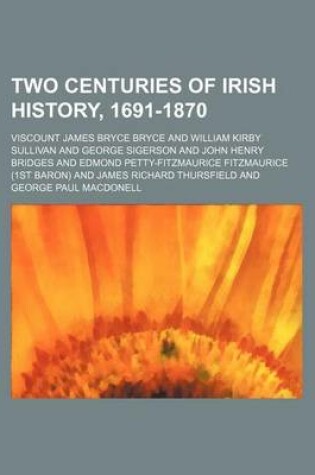 Cover of Two Centuries of Irish History, 1691-1870