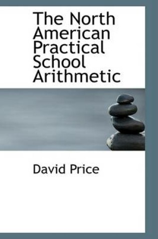 Cover of The North American Practical School Arithmetic