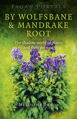 Book cover for Pagan Portals - By Wolfsbane & Mandrake Root