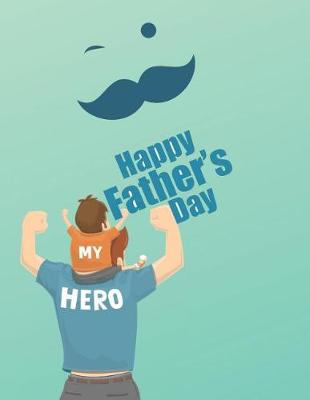 Book cover for Happy Father's Day My Hero