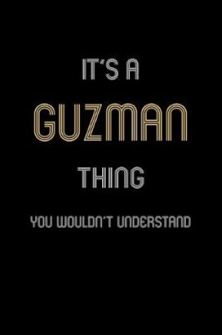 Cover of It's A Guzman Thing, You Wouldn't Understand