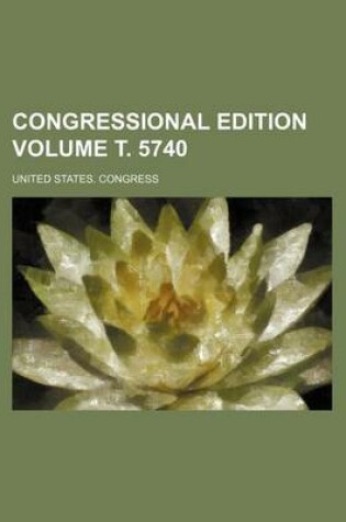 Cover of Congressional Edition Volume . 5740