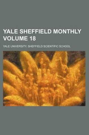 Cover of Yale Sheffield Monthly Volume 18